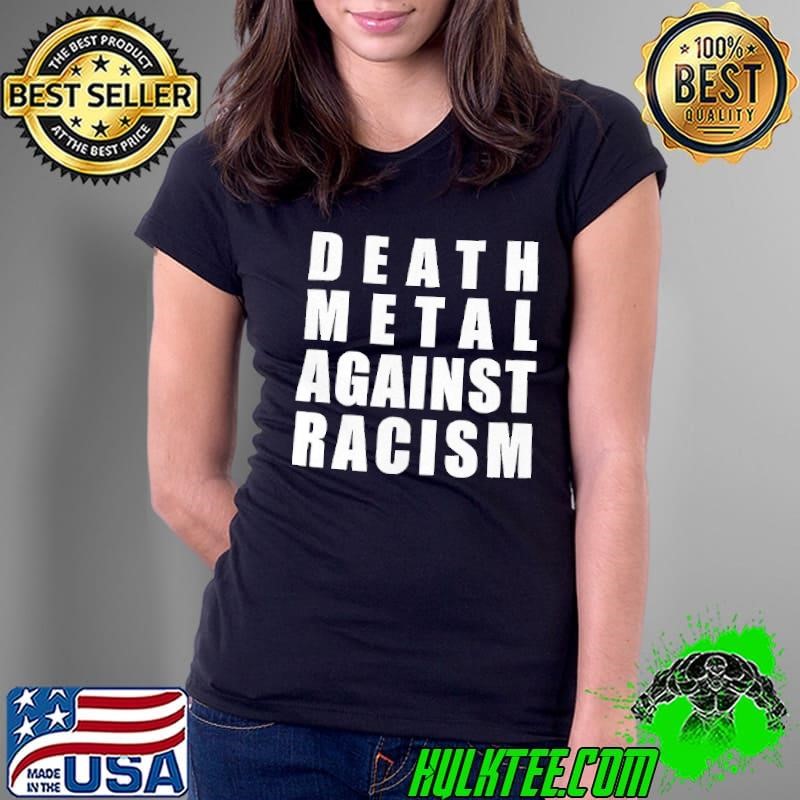 Death metal against racism Ladies Tee