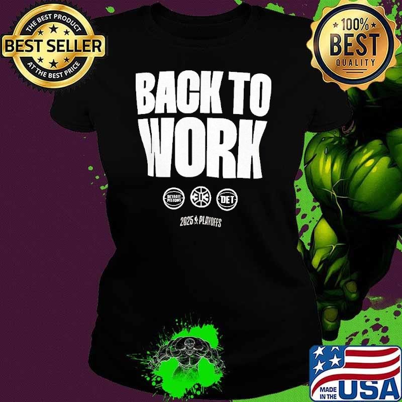 Detroit Pistons 2025 NBA Playoffs back to work shirt