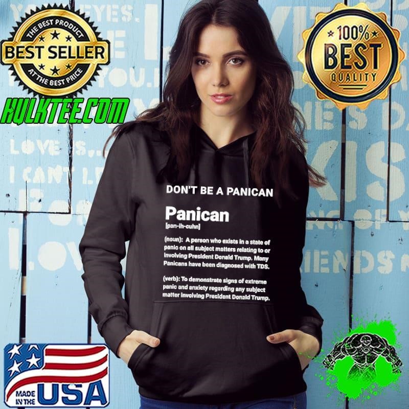 Don’t be a panican definition a person who exists in a state of panic Hoodie