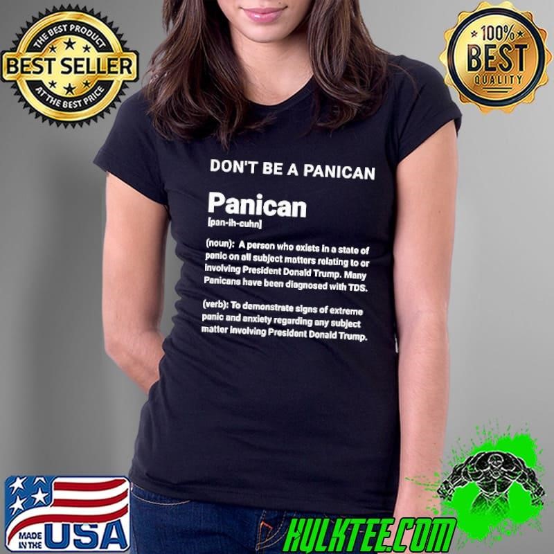 Don’t be a panican definition a person who exists in a state of panic Ladies Tee