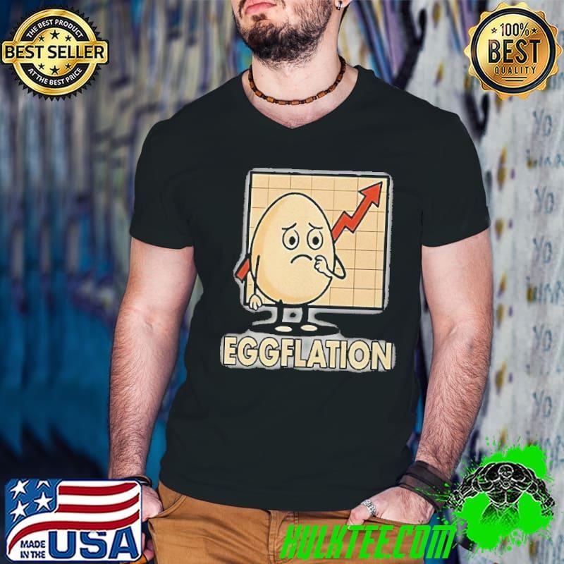 Eggflation egg inflation shirt