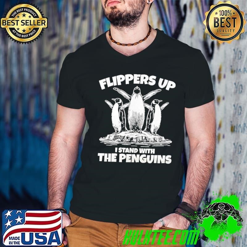 Flippers up i stand with the penguins resist shirt