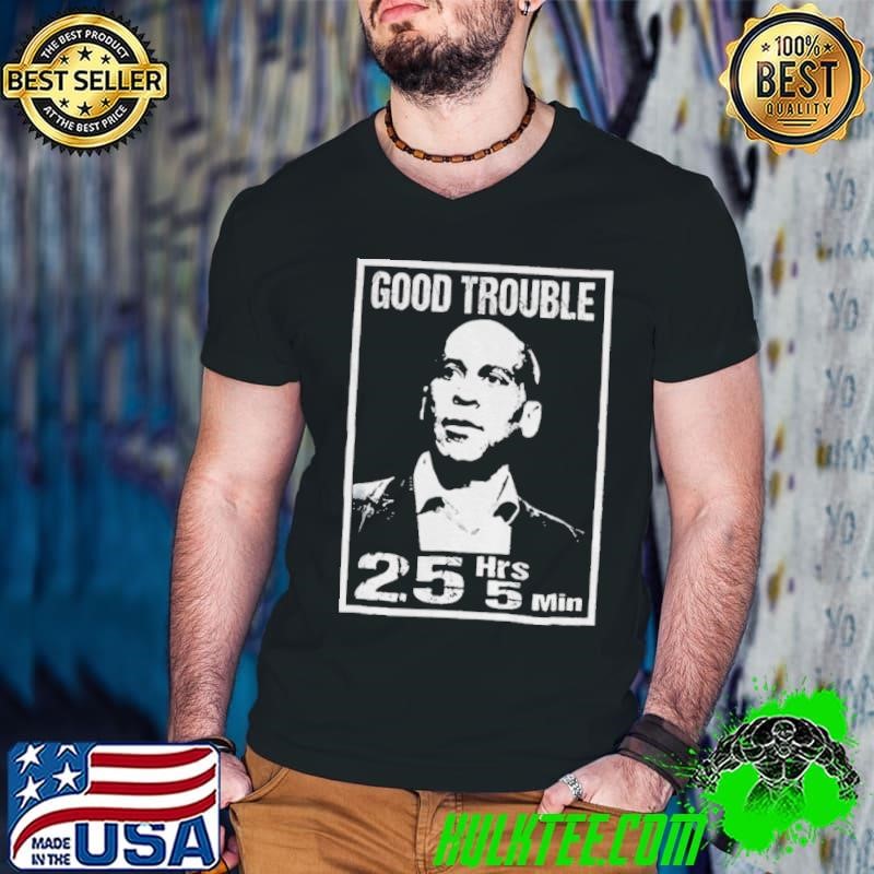 Good Necessary Trouble Cory Booker 25 hrs and 5 mins shirt