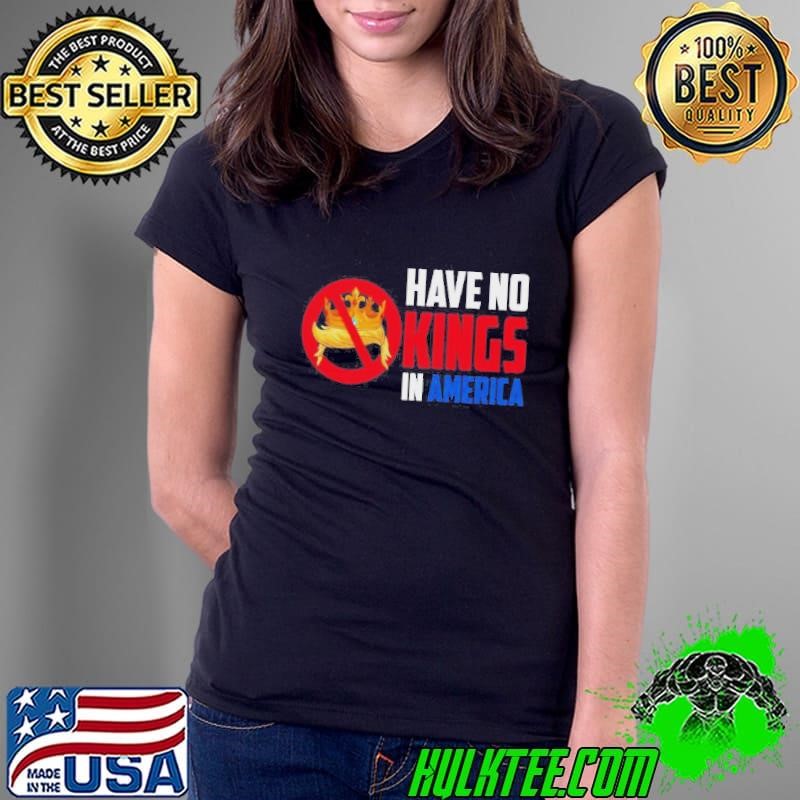Have No Kings In America Ladies Tee