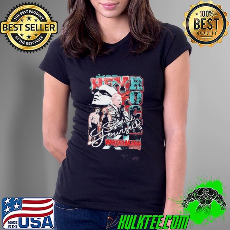 Hey Rock Go Fuck Yourself Wrestlemania Las Vegas Vintage Ladies Tee