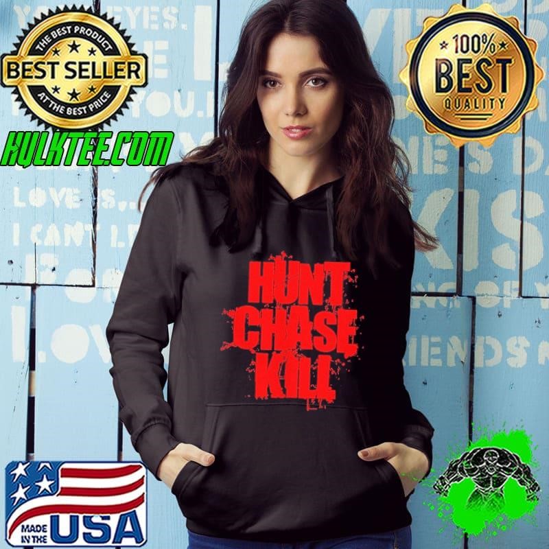 Hunt chase kill Hoodie