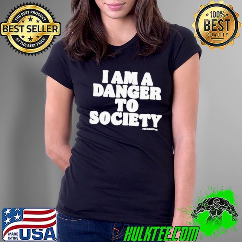 I Am A Danger To Society Ladies Tee