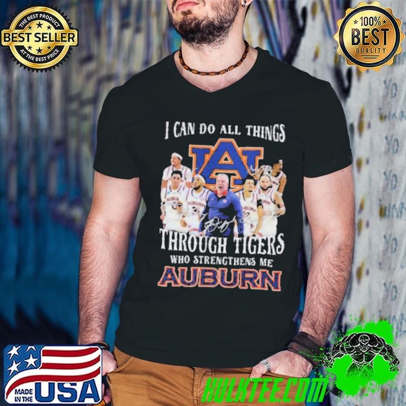 I Can Do All Things Through Tigers Who Strengthens Me Auburn Signature Shirt