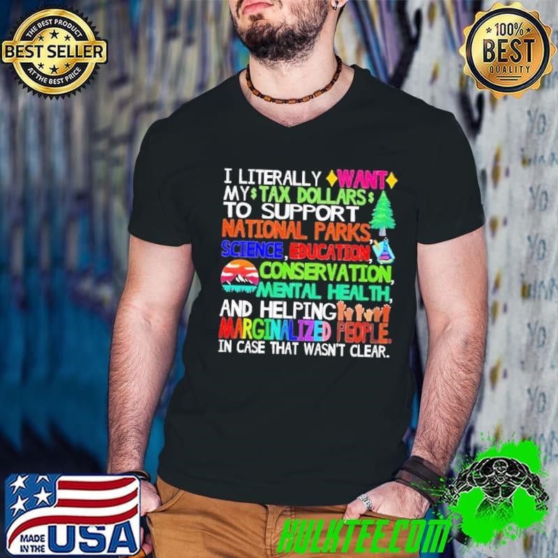 I literally want my tax dollars to support National Parks Guys V Neck