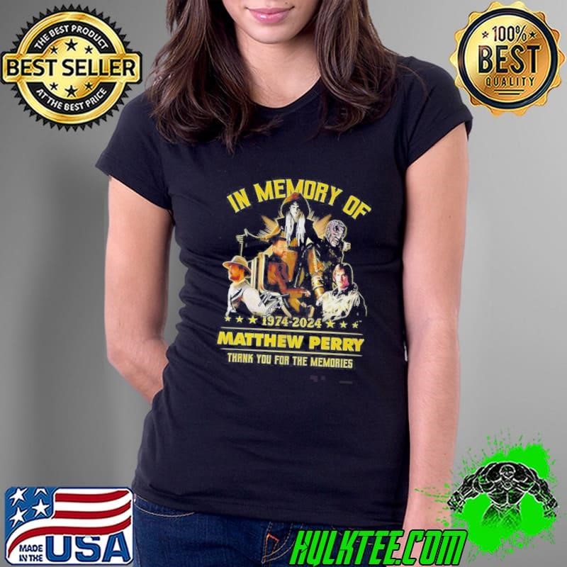 In Memory Of 1974 2024 Matthew Perry Thank You For The Memories Shirt
