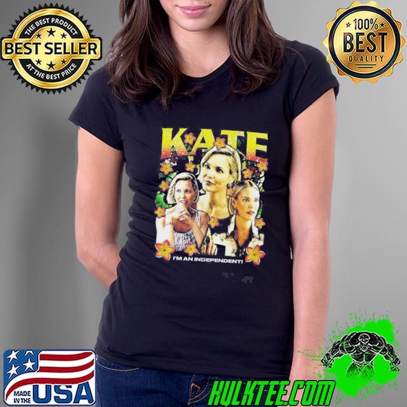 Kate The White Lotus Im An Independent Shirt