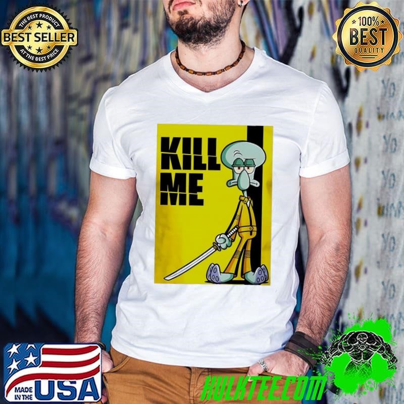 Kill Me cartoon parody shirt