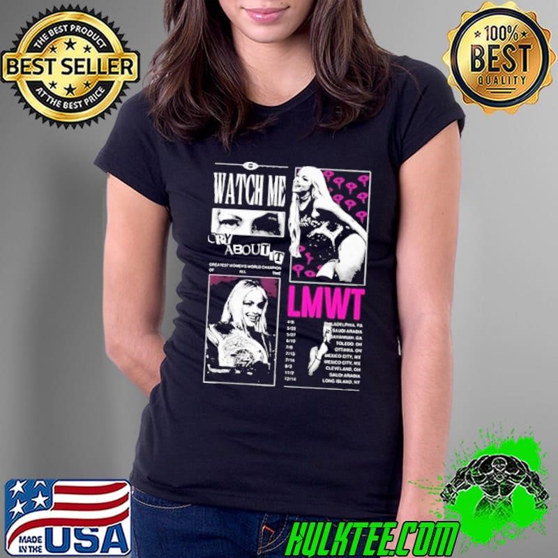 Liv Morgan LMWT watch me cry about it shirt