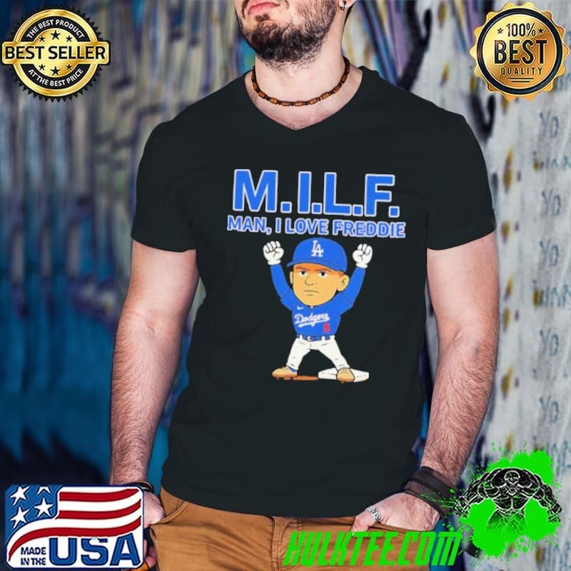 MILF Man I love Freddie Freeman caricature shirt