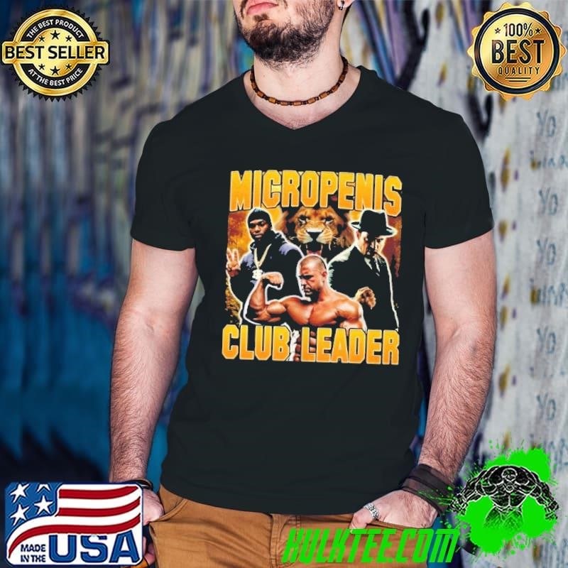 Micropenis Club Leader shirt