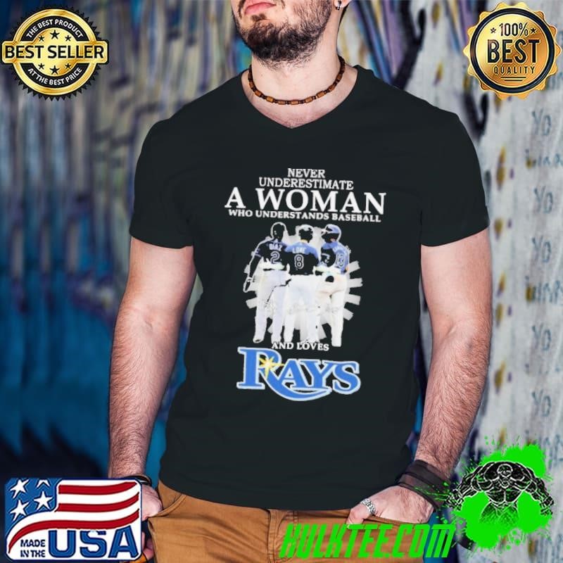 Never Underestimate A Woman Who Understands Baseball And Loves Tampa Bay Rays Signatures shirt
