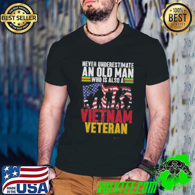 Never Underestimate An Old Man Who Is Also A Vietnam Veteran Shirt