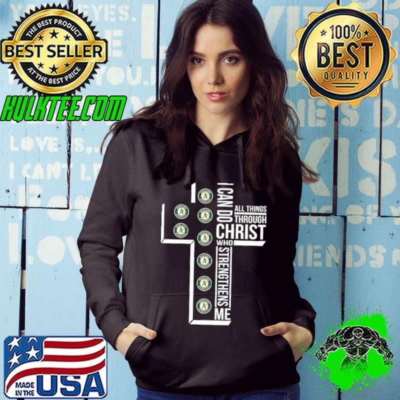 Oakland Athletics I can do christ all things through who strengthens me Hoodie
