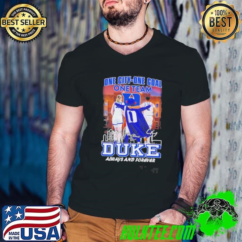 One City One Goal One Team Duke Always And Forever Shirt