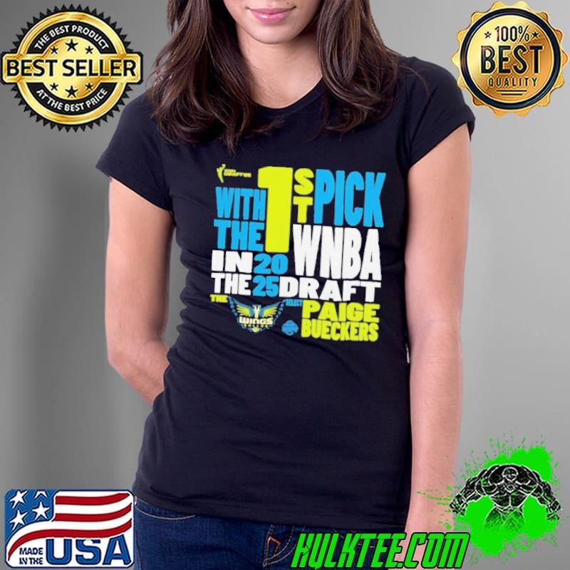 Paige Bueckers Dallas Wings 2025 WNBA Draft 1st Overall Pick Verbiage Ladies Tee
