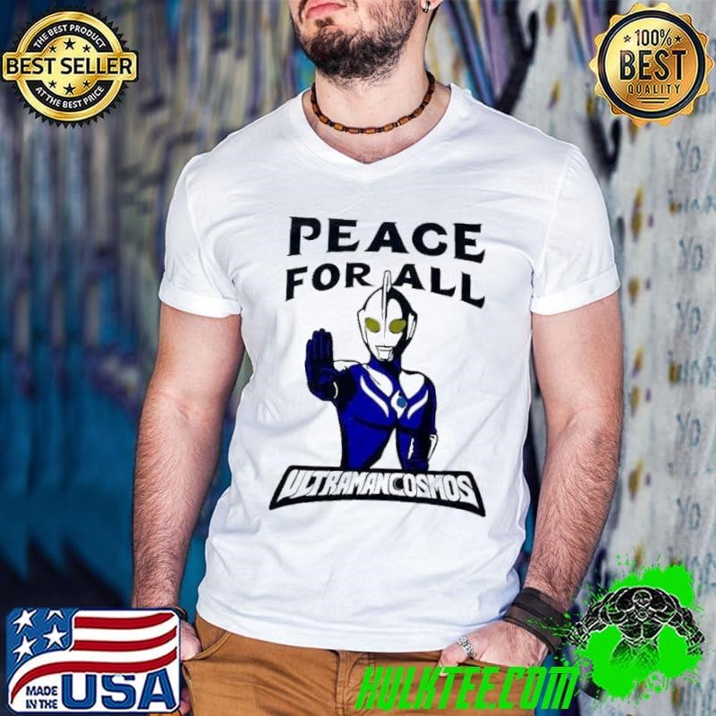 Peace for all Ultraman Cosmos shirt