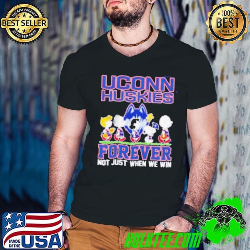 Peanuts characters UConn Huskies forever not just when we win shirt