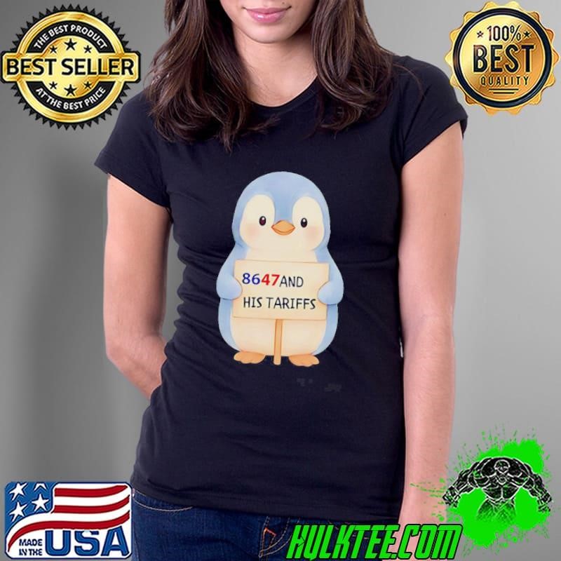 Penguins 8647 And His Tariffs Shirt