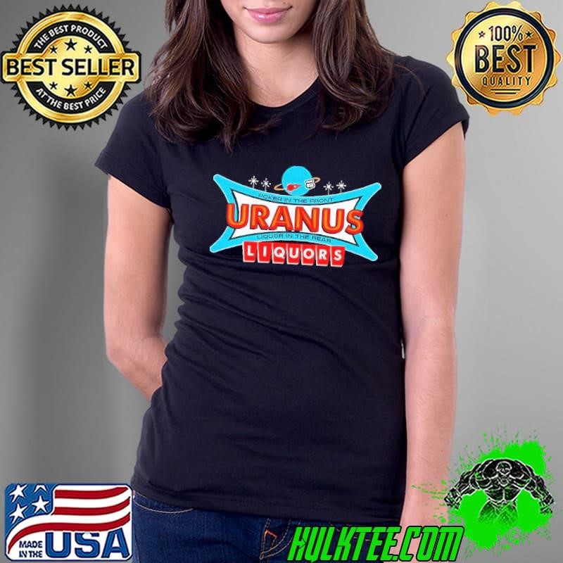 Poker In The Front Uranus Liquor In The Rear Liquors Ladies Tee