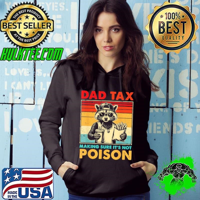 Retro Dad Tax Making Sure Its Not Poison Raccoon Fathers Day Hoodie