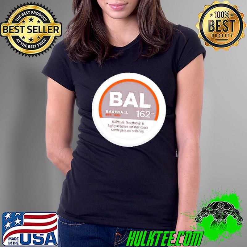 Severe Pain and Suffering Baltimore Orioles Highly Addictive And May Cause Severe Pain Ladies Tee