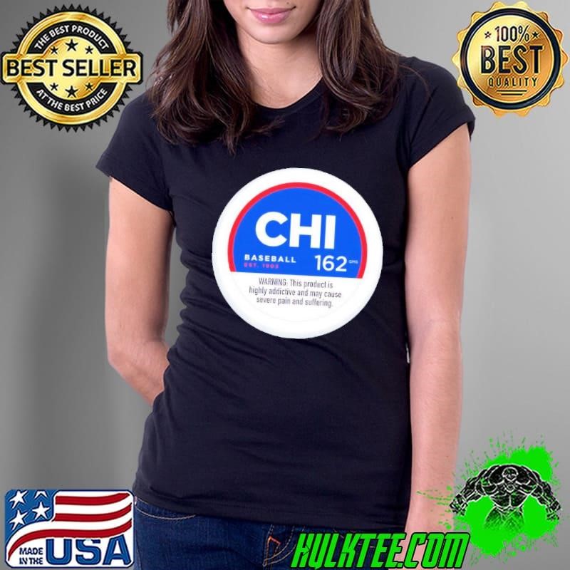 Severe Pain and Suffering Chicago Cubs Highly Addictive And May Cause Severe Pain Ladies Tee