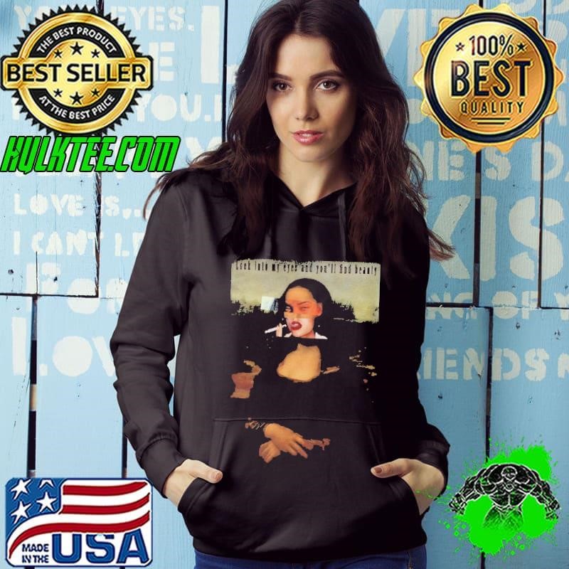 Smoking Mona Lisa look into my eyes and you’ll find Beauty Hoodie
