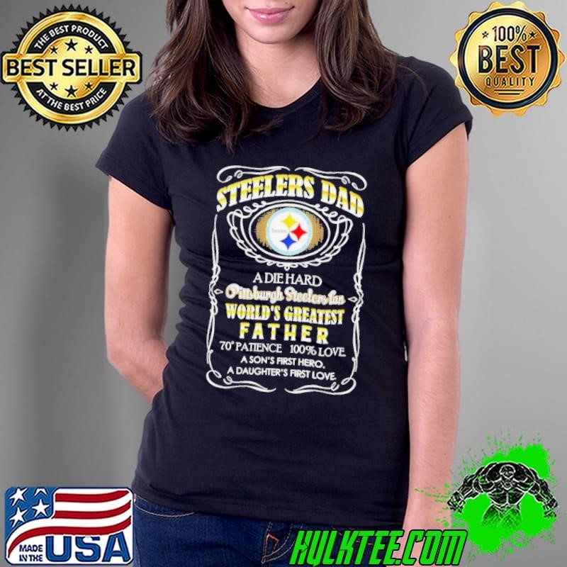 Steelers Dad a die hard Pittsburgh Steelers fan World’s Greatest Father Day Ladies Tee