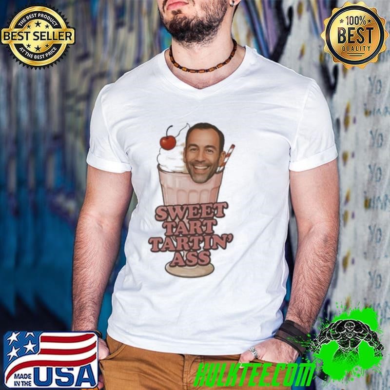 Sweet Tart Tartin’ ass cookie cream shirt