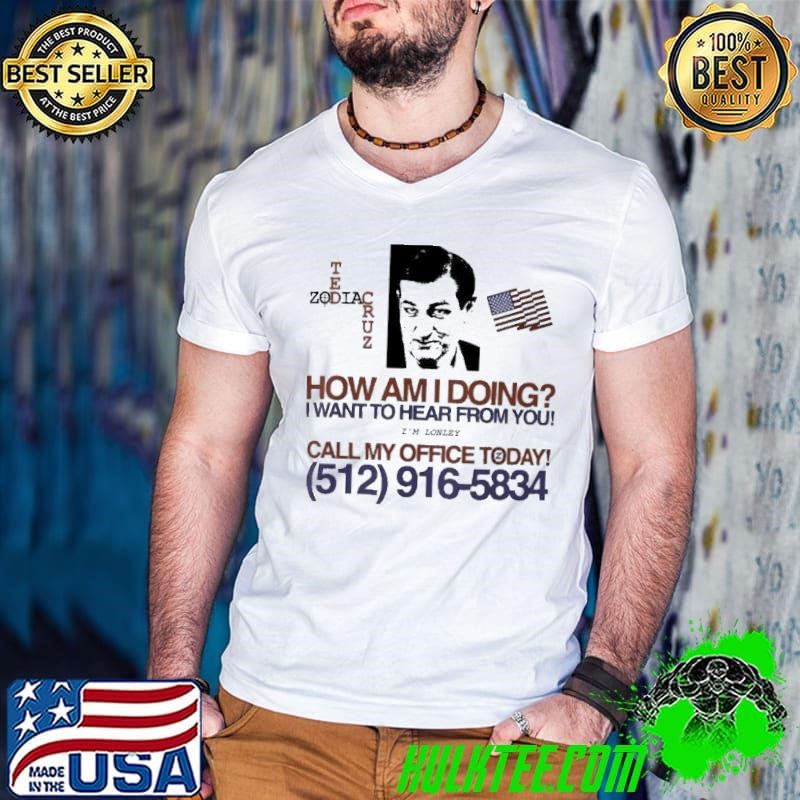 Ted Cruz Zodiac Hotline how am I doing want to hear from you usa flag shirt