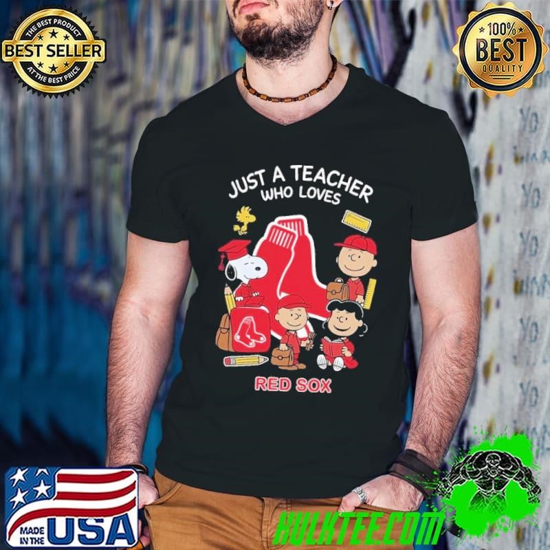 The Peanuts just a teacher who love Boston Red Sox shirt
