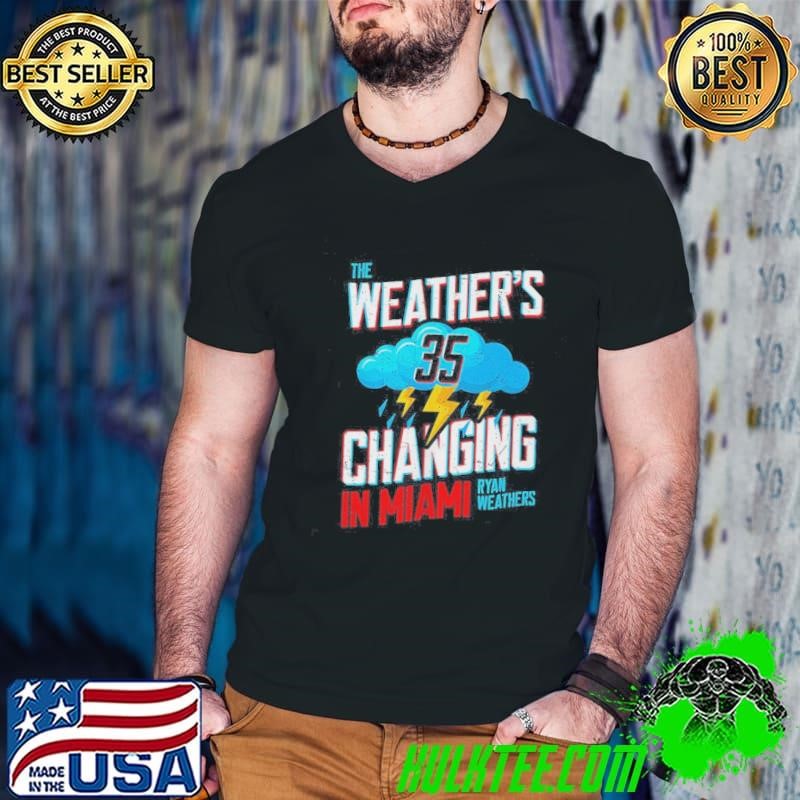 The Weather Is Changing In Miami Ryan Weathers MLBPA Shirt