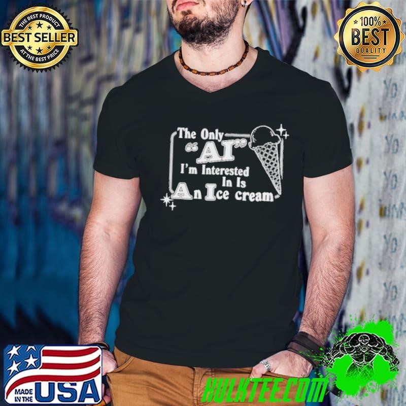 The only AI I’m interested in is an ice cream Guys V Neck