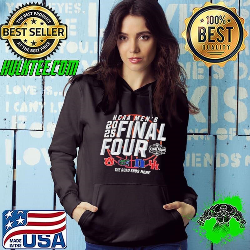 The road ends here 2025 Men’s Final Four April NCAA San Antonio sports Hoodie