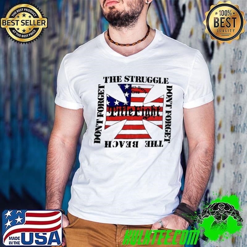 Title fight don’t forget the struggle don’t forget the beach usa flag shirt