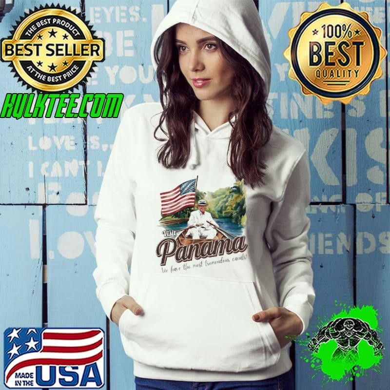 Trump visit panama we have the most tremendous Canals usa flag shirt