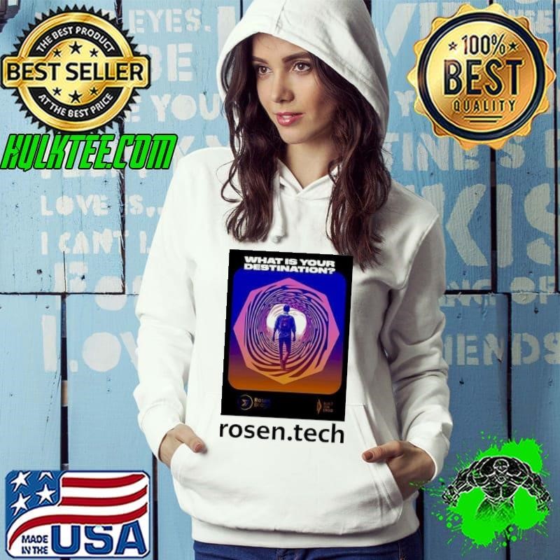 What is your destination rosen.tech Hoodie