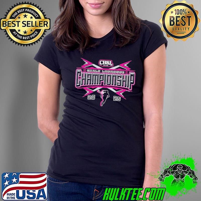 2025 CHSL Girls Lacrosse Championship Ladies Tee