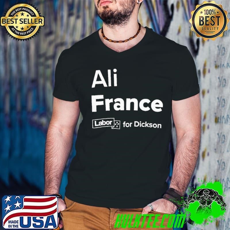 Ali France labor for Dickson shirt