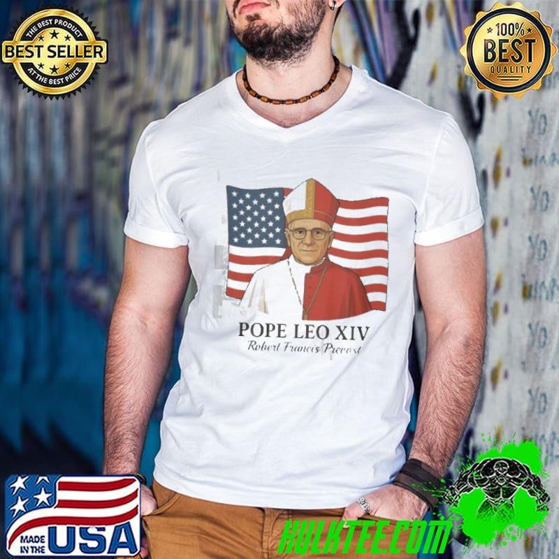 American Pope Leo XIV May 8th 2025 Robert Francis Prevost Shirt