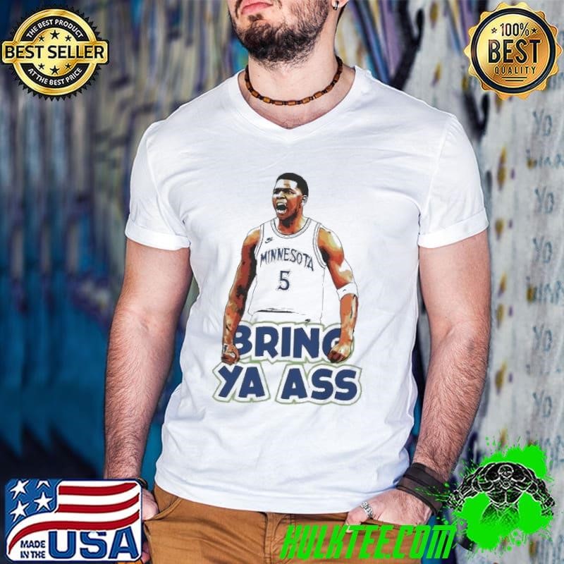 Anthony Edwards Bring Ya Ass shirt