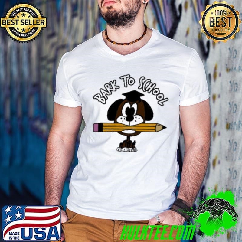 Bark To School Dog Student shirt