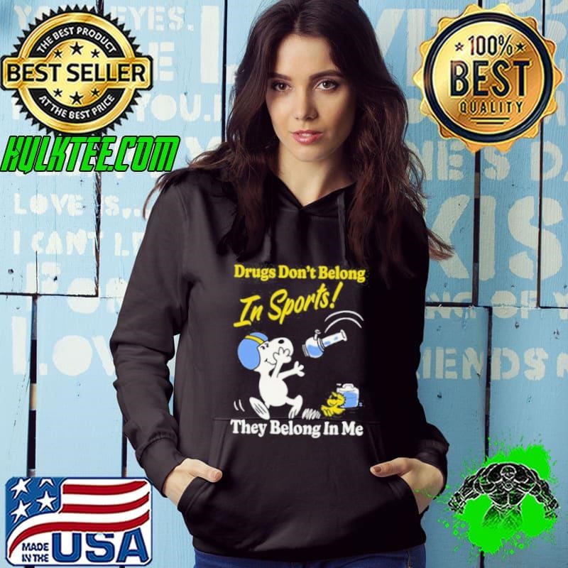 Boss Dog Drugs Don’t Belong In Sports They Belong In Me shirt