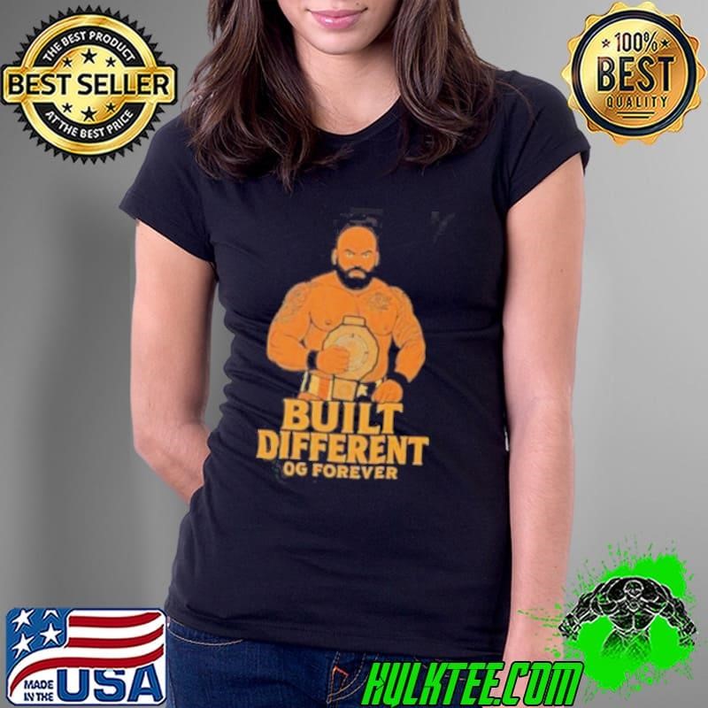 Built different OG forever shirt