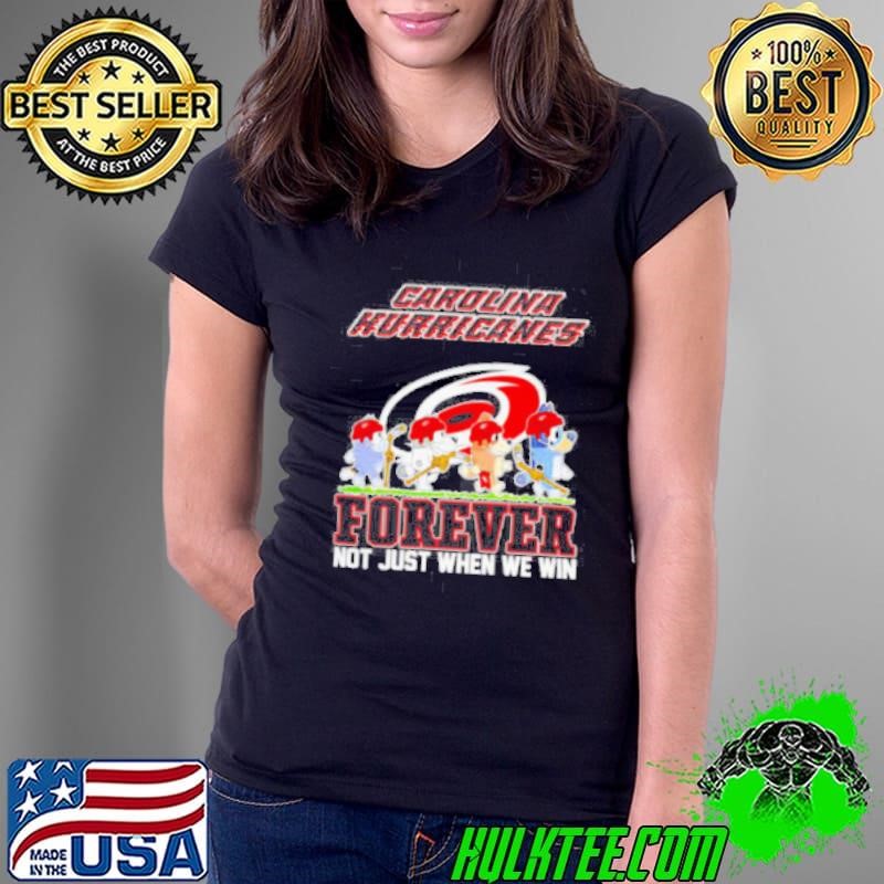 Carolina Hurricanes Bluey Forever Not Just When We Win Hurricanes Hockey shirt